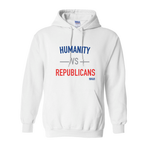Humanity VS Republicans Hoodie Sweatshirt