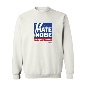 Hate Noise Propaganda Crew Neck Sweatshirt