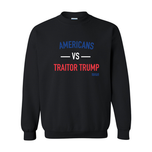 Americans VS Traitor Trump Crewneck Sweatshirt